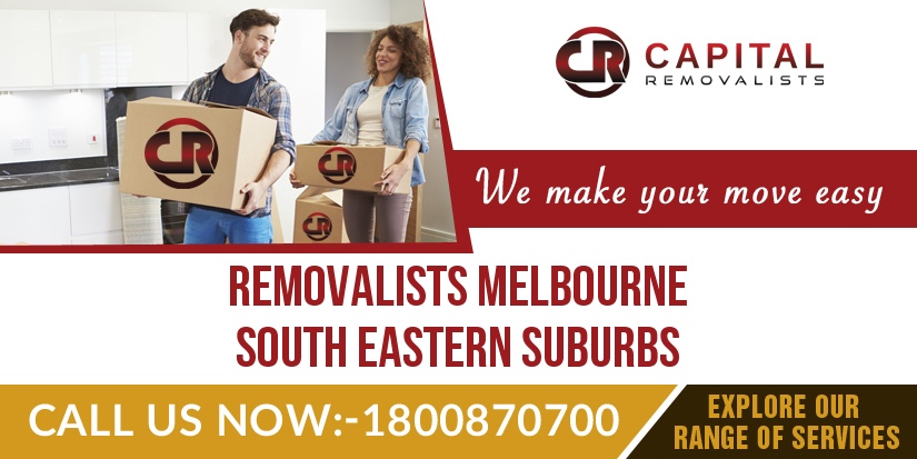Removalists Melbourne South Eastern Suburbs